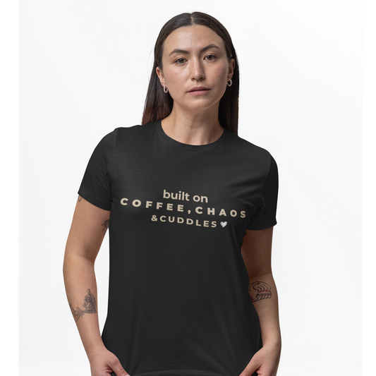 Built on Coffee, Chaos & Cuddles Shirt | Funny Mom Life Tee | Cute Gift for Moms | Soft Graphic T-Shirt