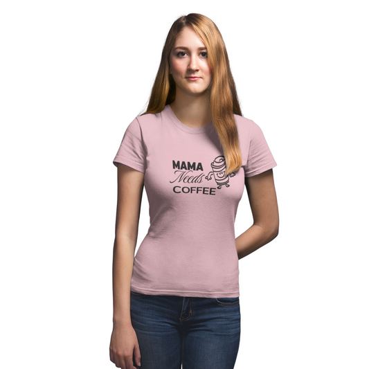 Mama Needs Coffee Women's Graphic T-Shirt | Funny Mom Coffee Lover Tee