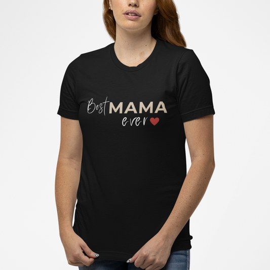Best Mama Ever T-Shirt | Cute Mom Gift | Minimalist Mama Tee | Mother’s Day Shirt